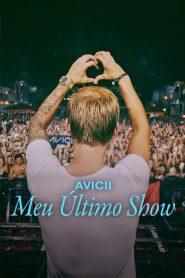 Avicii: Meu Último Show